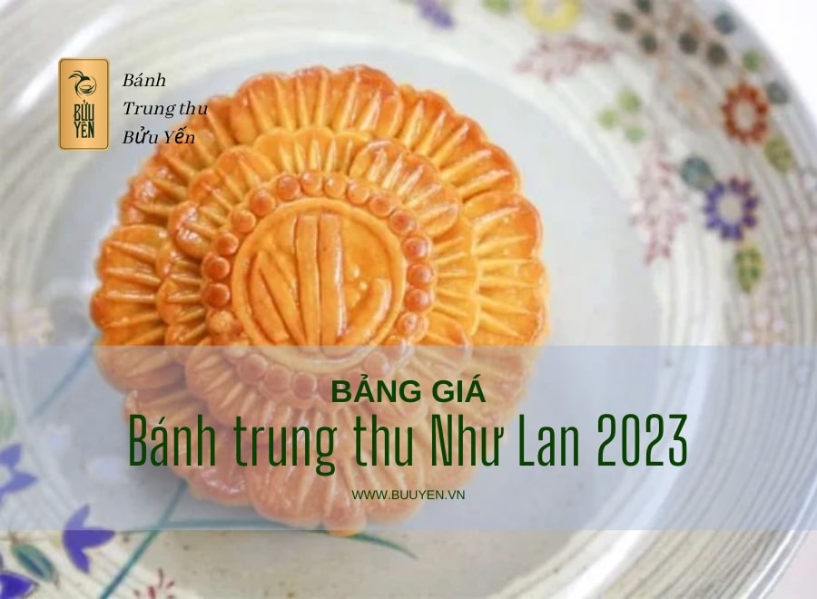 Bảng giá bánh trung thu Như Lan năm 2023, và cách đặt mua