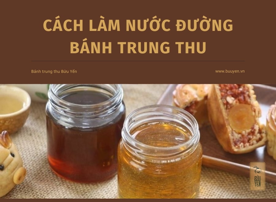 Hướng dẫn cách làm nước đường bánh trung thu chuẩn nhất