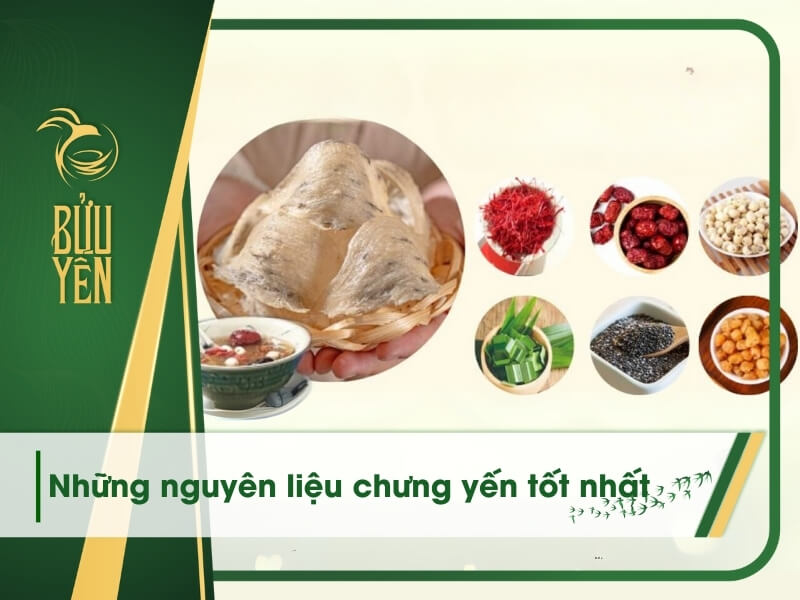 10 Nguyên liệu chưng yến bổ dưỡng và tốt nhất 
