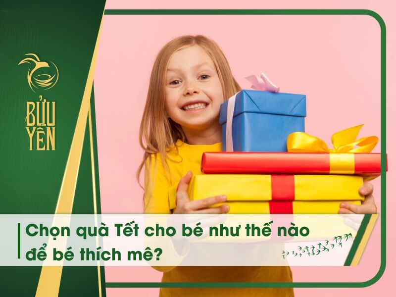 10+ món quà Tết cho bé trai, bé gái đáng yêu và ý nghĩa