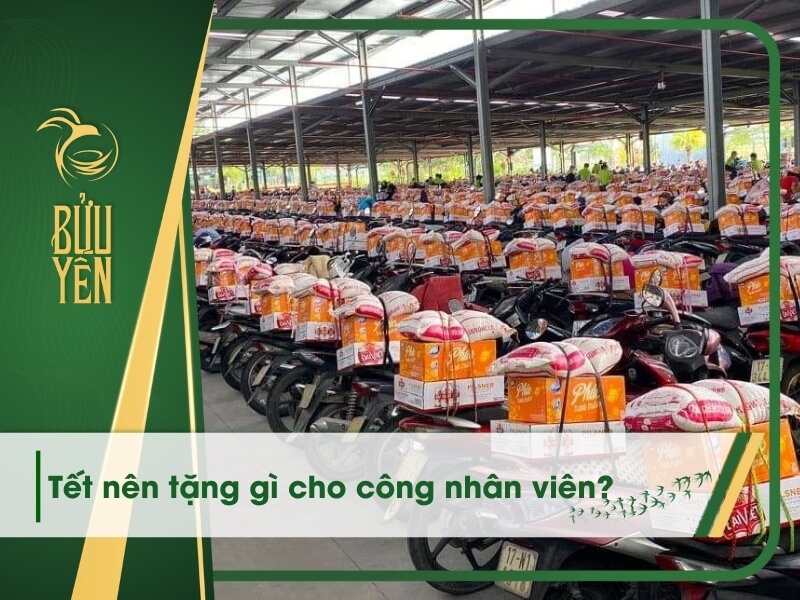 10 mẫu quà Tết công nhân ý nghĩa, thiết thực và tiết kiệm