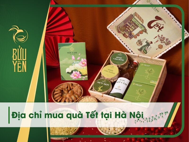 14 địa chỉ quà Tết Hà Nội uy tín, chất lượng và ý nghĩa