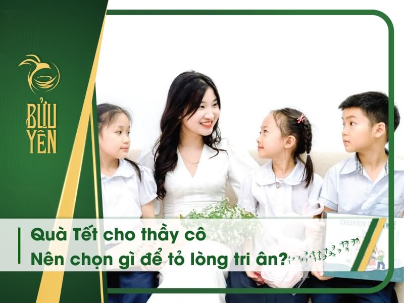 15 ý tưởng tặng quà Tết cho thầy cô tri ân chân thành