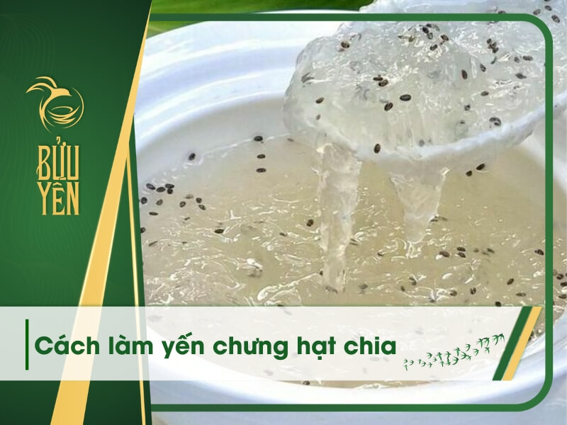 yến chưng hạt chia