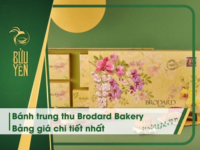 Bánh trung thu Brodard Bakery – Bảng giá chi tiết 2023
