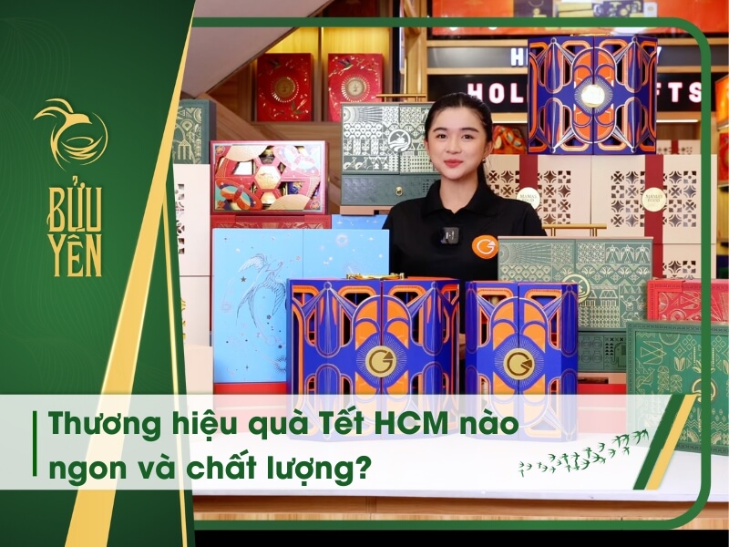 15 địa chỉ quà Tết HCM chất lượng, sang, đẹp với giá hợp lý